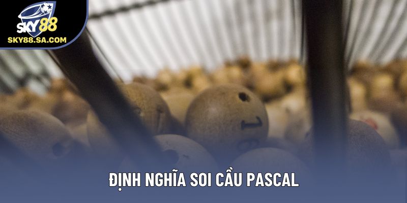 Định nghĩa soi cầu Pascal