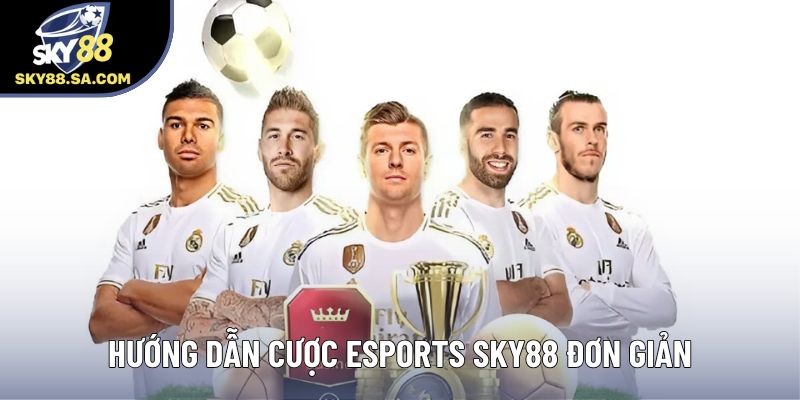 Hướng dẫn cược eSports Sky88  đơn giản