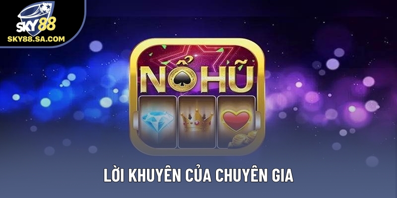 Lời khuyên của chuyên gia