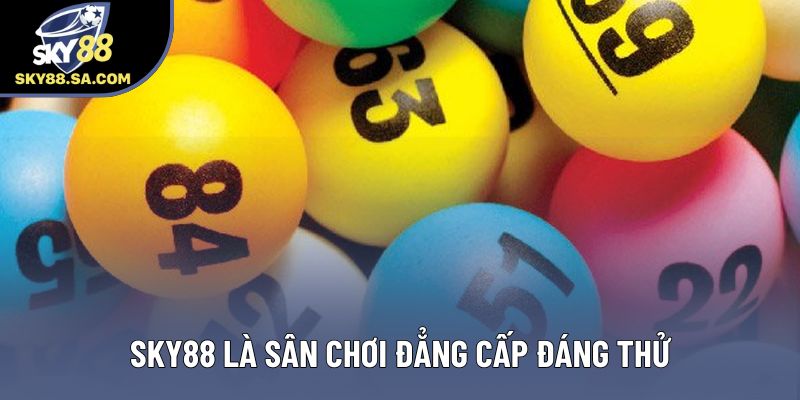 Sky88 là sân chơi đẳng cấp đáng thử