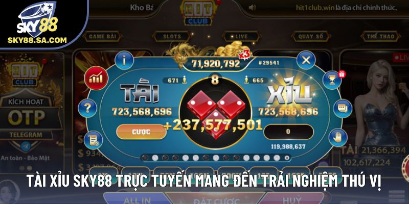 Tài xỉu Sky88 trực tuyến mang đến trải nghiệm thú vị