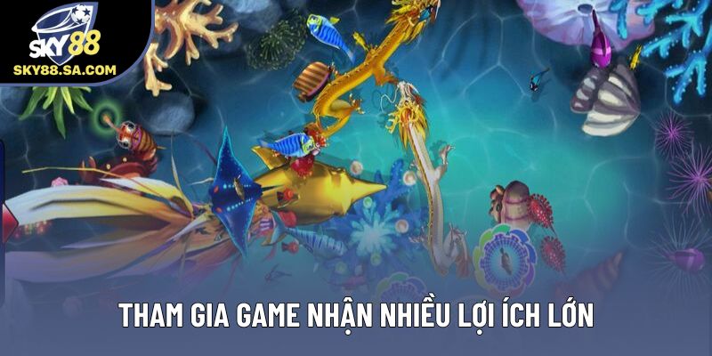 Tham gia game nhận nhiều lợi ích lớn